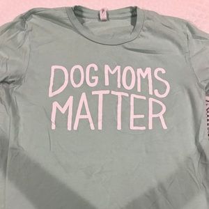 “Dog Moms Matter” Tee